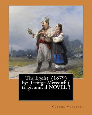 Kniha The Egoist (1879) by: George Meredith ( tragicomical NOVEL ) George Meredith