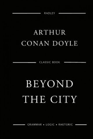 Könyv Beyond The City Sir Arthur Conan Doyle