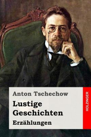 Kniha Lustige Geschichten: Erzählungen Anton Tschechow