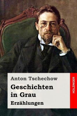 Kniha Geschichten in Grau: Erzählungen Anton Tschechow