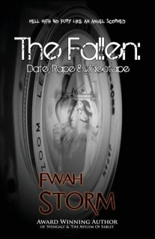 Book The Fallen: Date, Rape & Videotape Fwah Storm