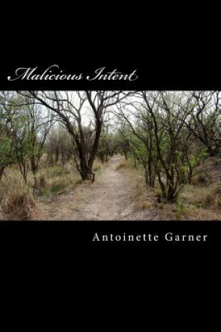 Knjiga Malicious Intent Antoinette Garner