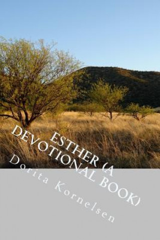 Carte Esther (A Devotional Book) Dorita Lynn Kornelsen