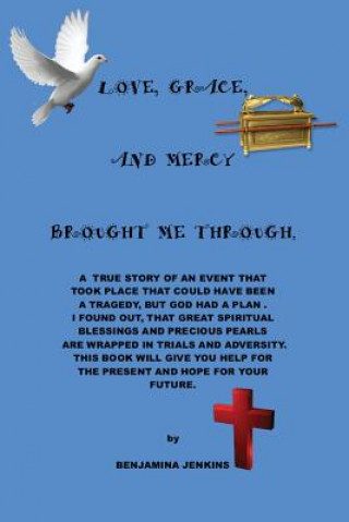 Βιβλίο Love, Grace, And Mercy Brought Me Through Benjamina Jenkins