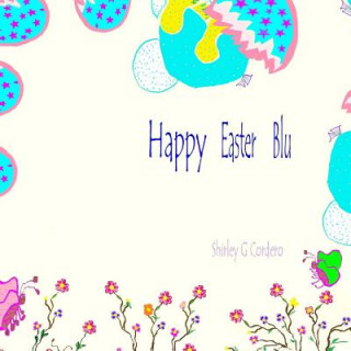 Knjiga Happy Easter Blu Shirley G Cordero