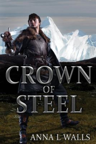 Kniha Crown of Steel Anna L Walls