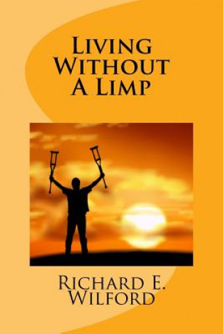 Knjiga Living Without a Limp Richard E Wilford