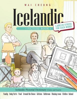 Книга Icelandic Picture Book: Icelandic Pictorial Dictionary (Color and Learn) Wai Cheung