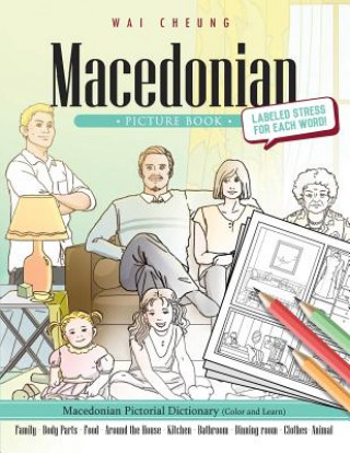 Книга Macedonian Picture Book: Macedonian Pictorial Dictionary (Color and Learn) Wai Cheung