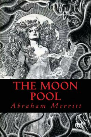 Kniha The Moon Pool Abraham Merritt