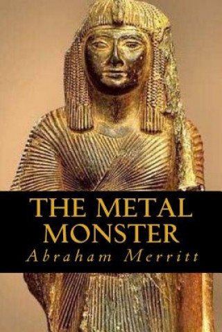 Könyv The Metal Monster Abraham Merritt