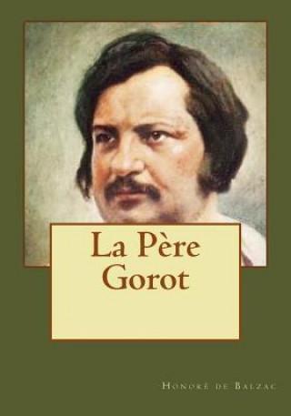Knjiga La P?re Gorot Honore De Balzac