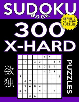 Carte Sudoku Book 300 Extra Hard Puzzles: Sudoku Puzzle Book With Only One Level of Difficulty Sudoku Book