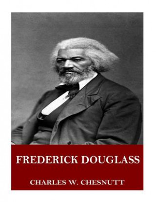 Kniha Frederick Douglass Charles W Chesnutt