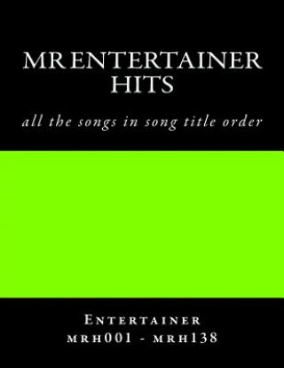 Carte Mr Entertainer Hits - songlist order - MRH001 - MRH138 MR Entertainer Hits Mrh001 - Mrh138