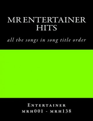 Kniha Mr Entertainer Hits - songlist order - MRH001 - MRH138 MR Entertainer Hits Mrh001 - Mrh138