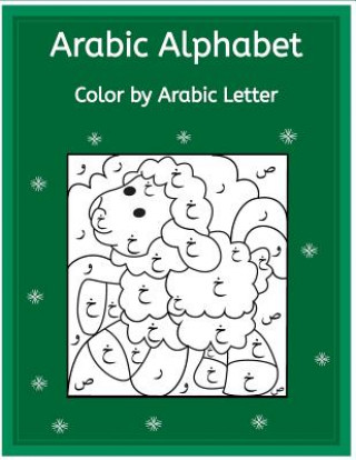 Carte Arabic Alphabet: Colour by Arabic Letters Azza El Rawi