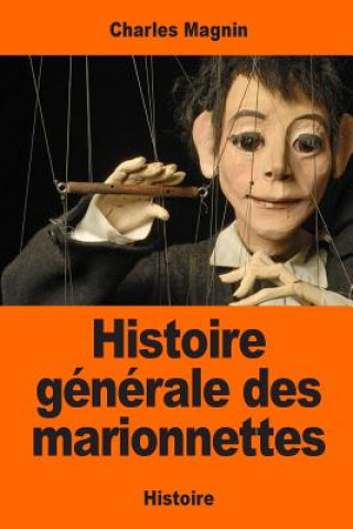 Книга Histoire générale des marionnettes Charles Magnin