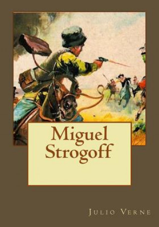 Kniha Miguel Strogoff Julio Verne