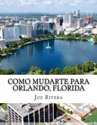 Kniha Como mudarte para Orlando, Florida Jose Gerardo Rivera