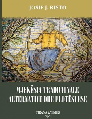 Kniha Mjekesia Tradicionale Alternative Dhe Plotesuese Josif J Risto