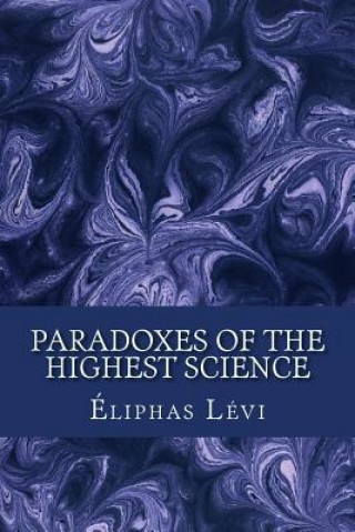 Kniha Paradoxes of the Highest Science Eliphas Levi