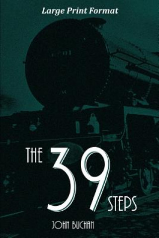 Kniha The 39 Steps: Large Print Edition John Buchan
