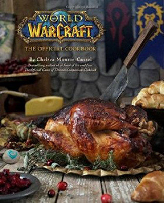 Kniha World of Warcraft Oficiální kuchařka Chelsea Monroe-Cassel