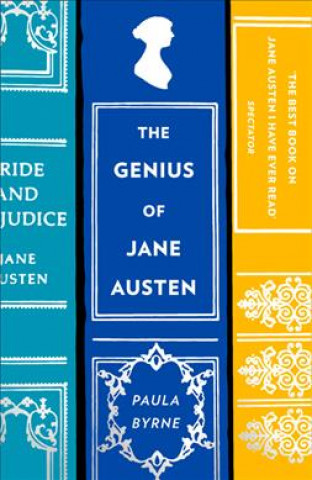 Könyv Genius of Jane Austen Paula Byrne