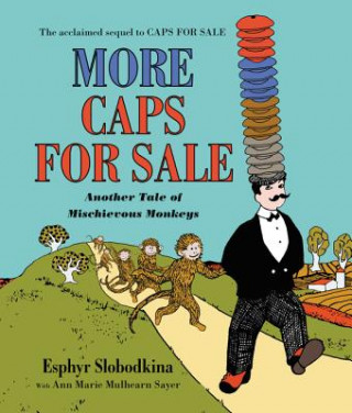 Книга More Caps for Sale: Another Tale of Mischievous Monkeys Board Book Esphyr Slobodkina