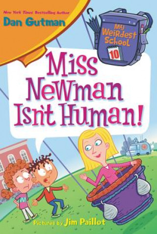 Carte My Weirdest School #10: Miss Newman Isn't Human! Dan Gutman