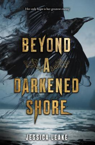 Carte Beyond a Darkened Shore Jessica Leake