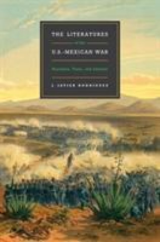 Книга The Literatures of the U.S.-Mexican War Jaime Javier Rodriguez