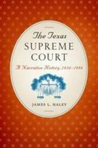 Kniha The Texas Supreme Court James L. Haley