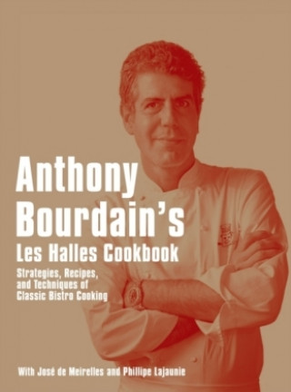 Könyv Anthony Bourdain's "Les Halles" Cookbook Anthony Bourdain