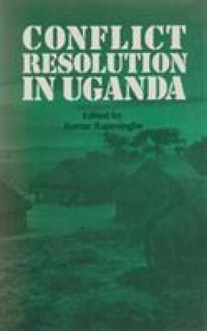 Kniha Conflict Resolution in Uganda Kumar Rupesinghe