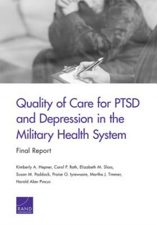 Książka Quality of Care for PTSD and Depression in the Military Health System Kimberly A. Hepner