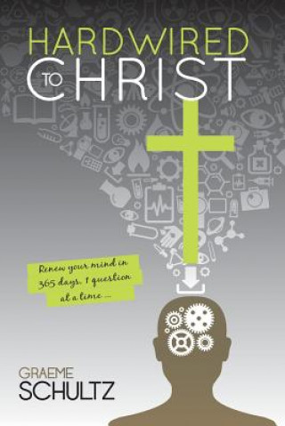 Βιβλίο Hardwired to Christ GRAEME SCHULTZ