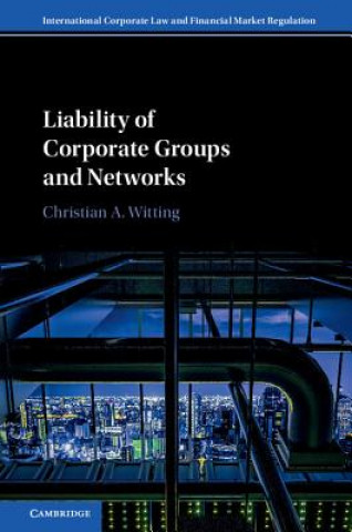 Kniha Liability of Corporate Groups and Networks Christian (University of Exeter) Witting