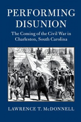 Boek Performing Disunion MCDONNEL  LAWRENCE T