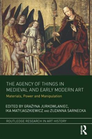 Книга Agency of Things in Medieval and Early Modern Art 