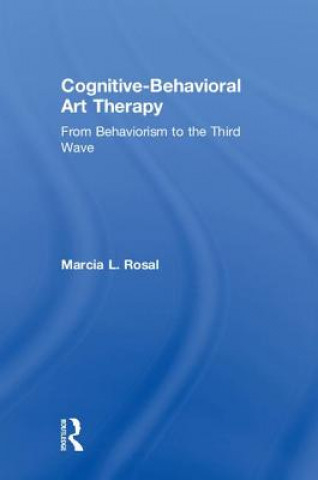 Könyv Cognitive-Behavioral Art Therapy ROSAL