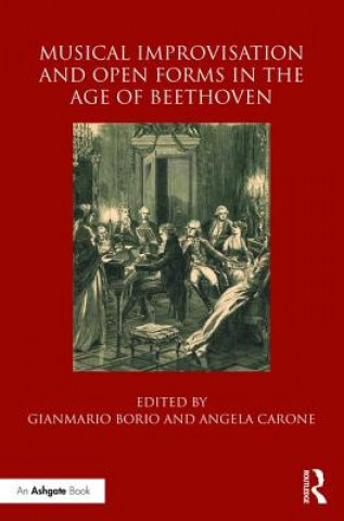 Kniha Musical Improvisation and Open Forms in the Age of Beethoven 