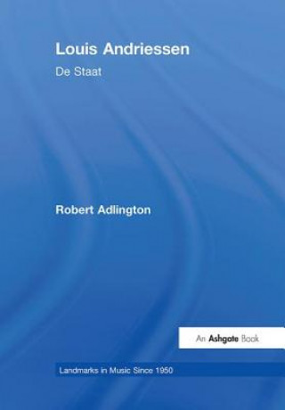 Libro Louis Andriessen: De Staat Robert Adlington