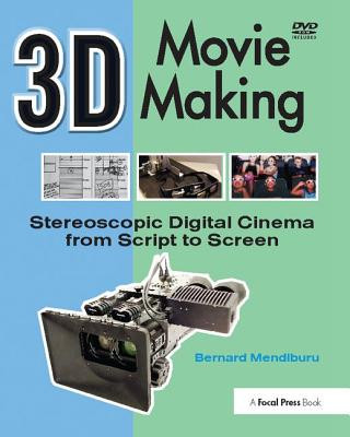 Knjiga 3D Movie Making Bernard Mendiburu