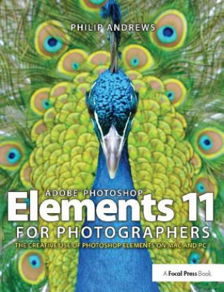 Könyv Adobe Photoshop Elements 11 for Photographers Philip Andrews