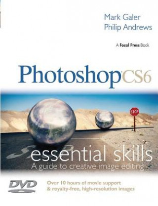 Kniha Photoshop CS6: Essential Skills Mark Galer