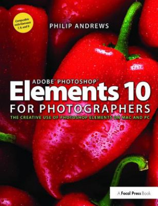 Carte Adobe Photoshop Elements 10 for Photographers Philip Andrews