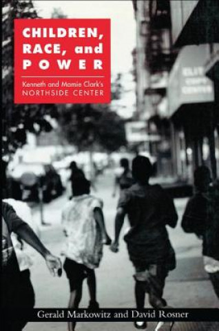 Kniha Children, Race, and Power Gerald Markowitz