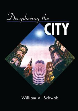 Kniha Deciphering the City William A. Schwab